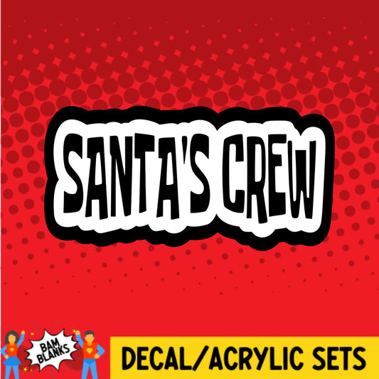 Santas Crew - DECAL AND ACRYLIC SHAPE #DA02573