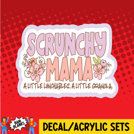 Scrunchy Mama a little Lunchables a little Granola - DECAL AND ACRYLIC SHAPE #DA02197