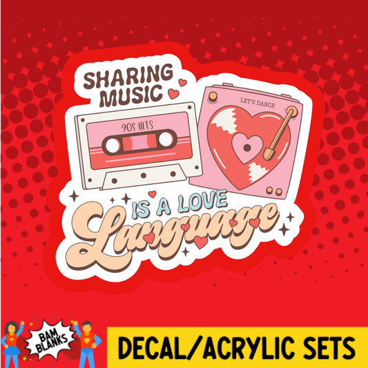 Sharing Music Is A Love Language - DECAL AND ACRYLIC SHAPE #DA03517