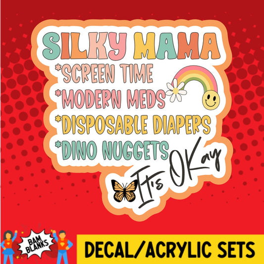 Silky Mama Its OK - DECAL AND ACRYLIC SHAPE #DA02200