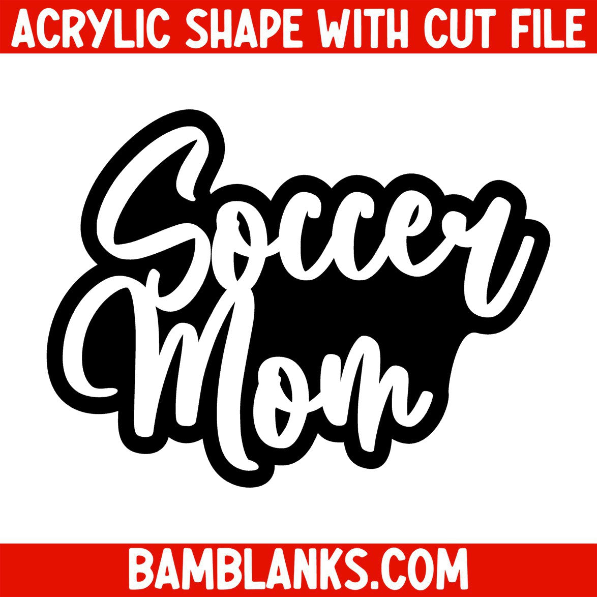 Soccer Mom - Acrylic Shape #1544