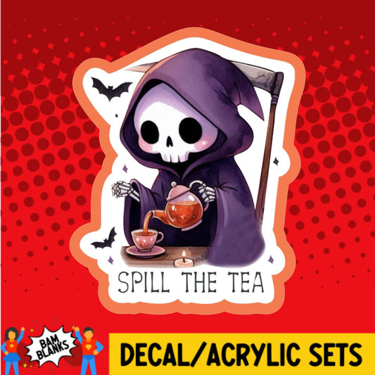 Spill The Tea Grim Reaper - DECAL AND ACRYLIC SHAPE #DA03022