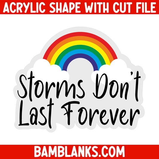 Storms Dont Last Forever - Acrylic Shape #1264