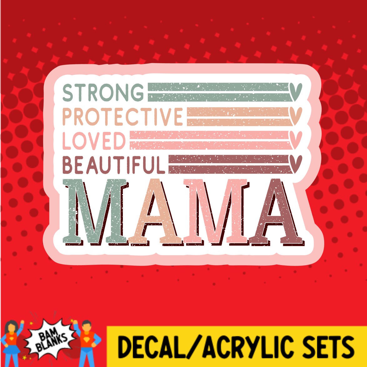 Strong Protective Loved Beautiful Mama - DECAL AND ACRYLIC SHAPE #DA02660