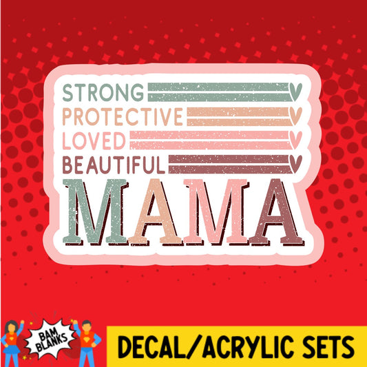 Strong Protective Loved Beautiful Mama - DECAL AND ACRYLIC SHAPE #DA02660