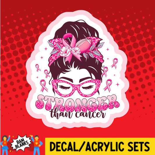 Stronger Than Cancer - DECAL AND ACRYLIC SHAPE #DA02719