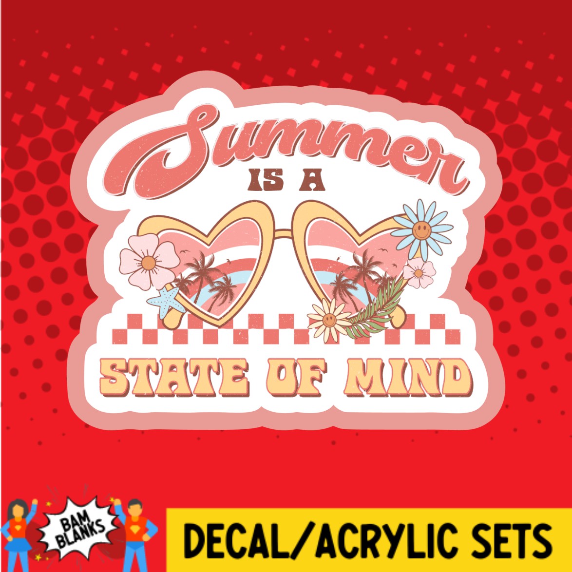 Summer Is A State Of Mind - DECAL AND ACRYLIC SHAPE #DA02655