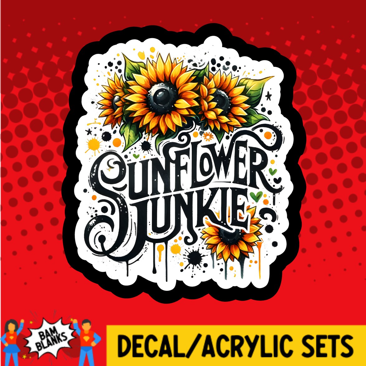 Sunflower Junkie - DECAL AND ACRYLIC SHAPE #DA02884