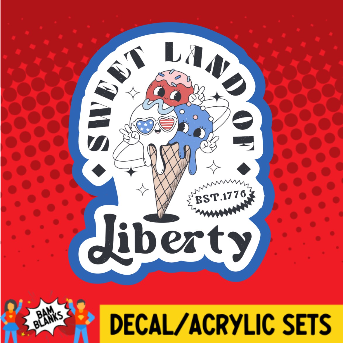 Sweet Land Of Liberty 1776 - DECAL AND ACRYLIC SHAPE #DA02733