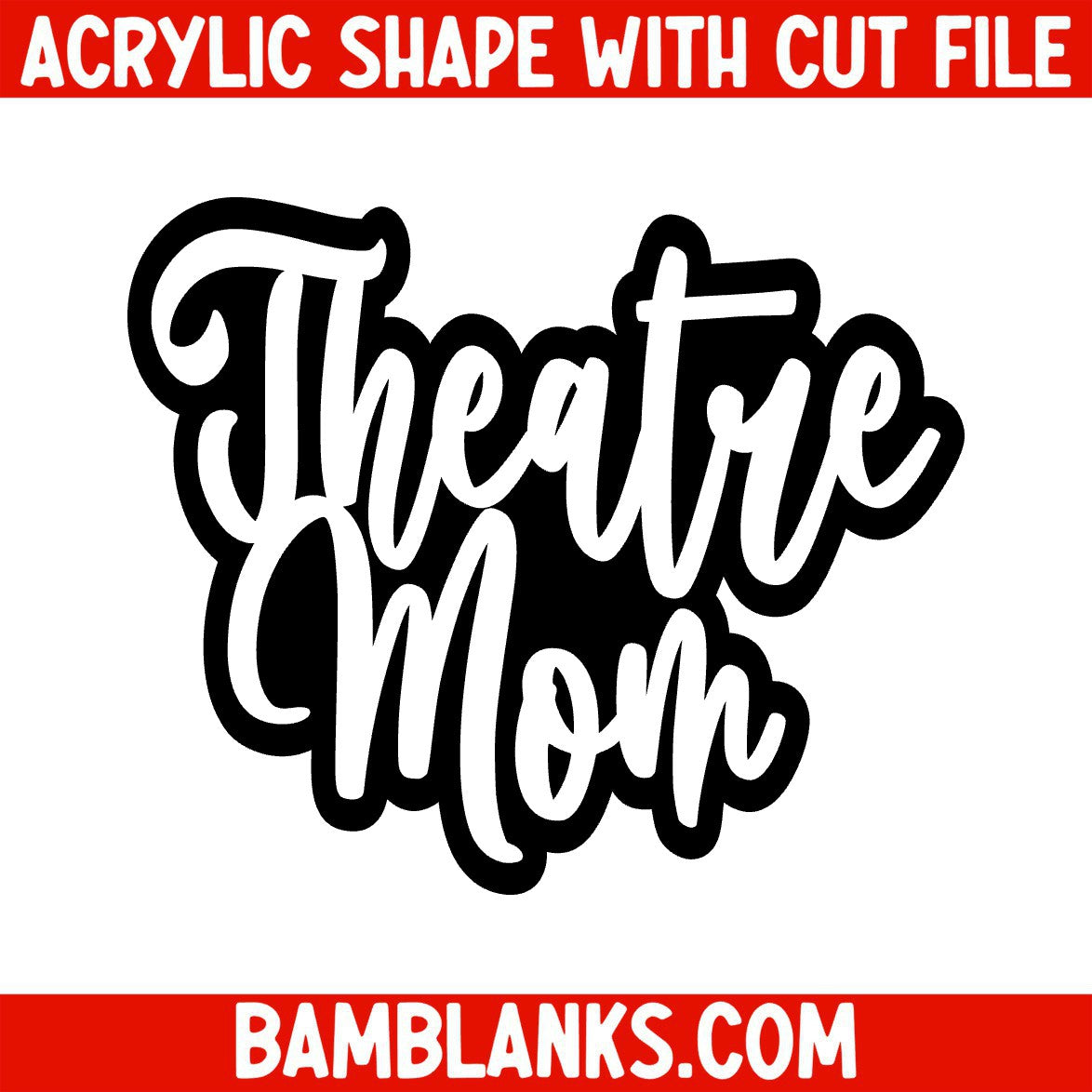 Theatre Mom - Acrylic Shape #1542