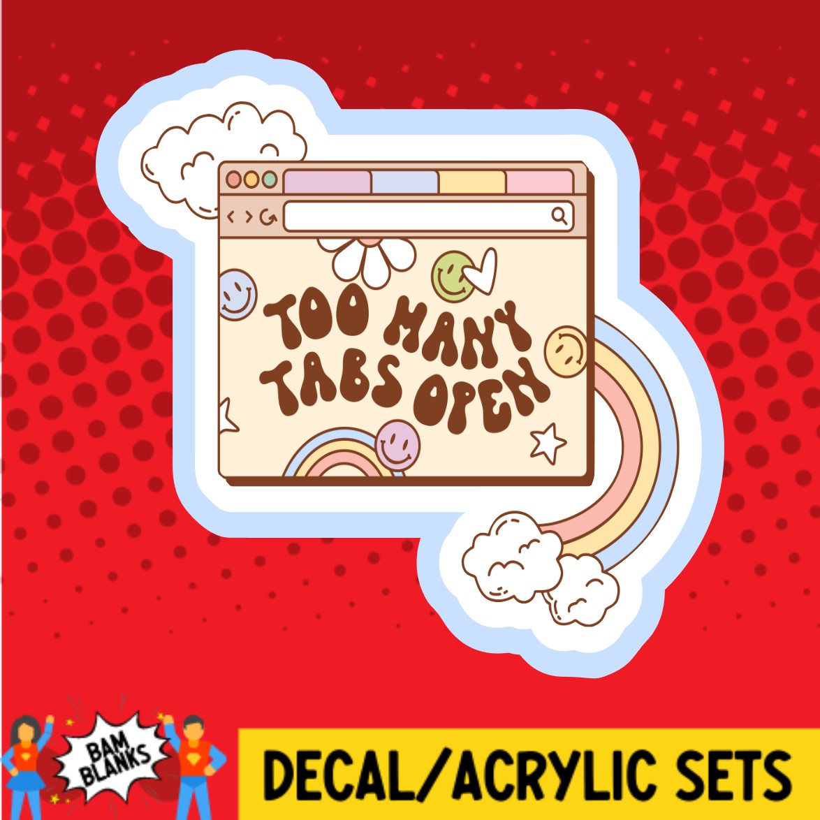 Too Many Tabs Retro - DECAL AND ACRYLIC SHAPE #DA02173