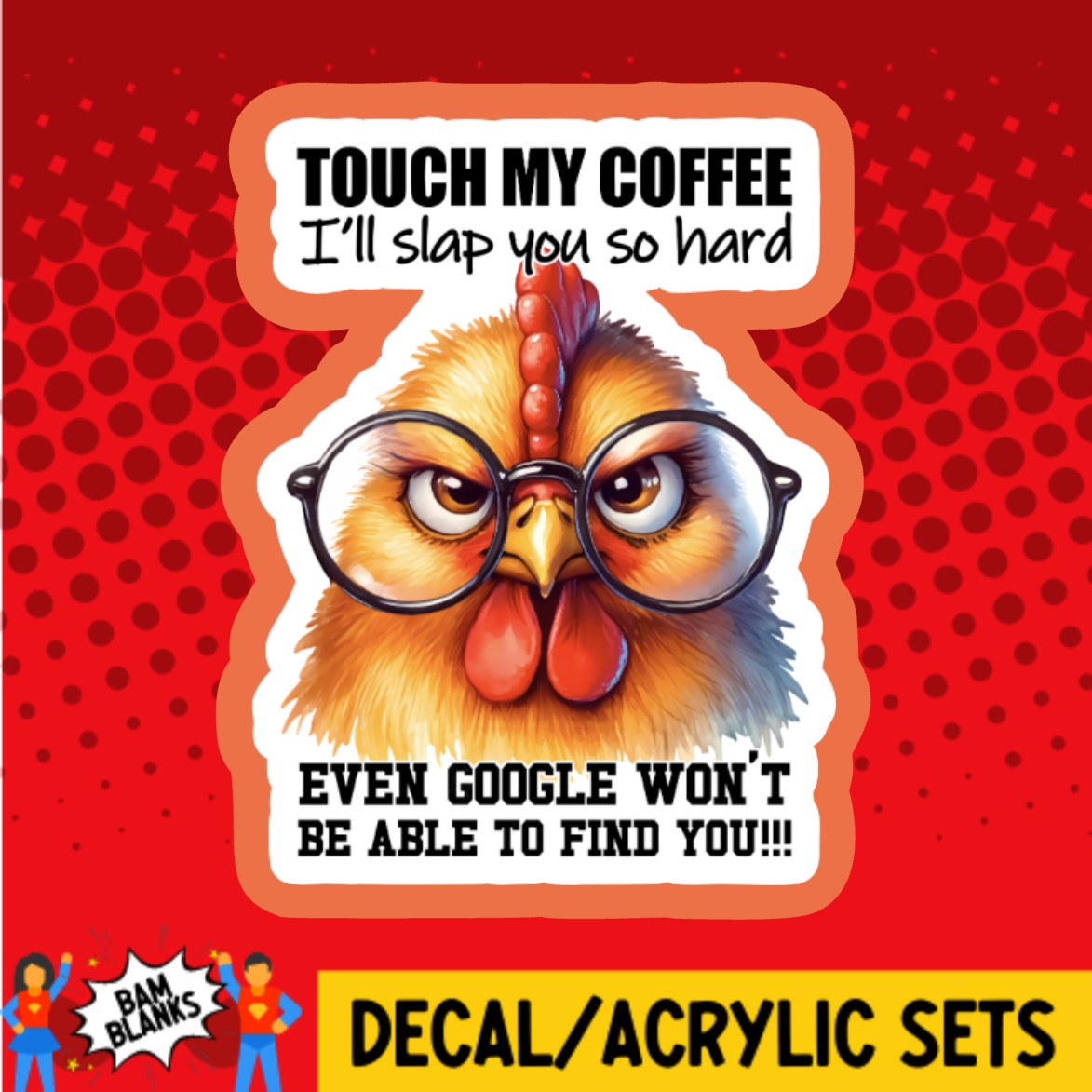 Touch My Coffee Ill Slap You - DECAL AND ACRYLIC SHAPE #DA03137