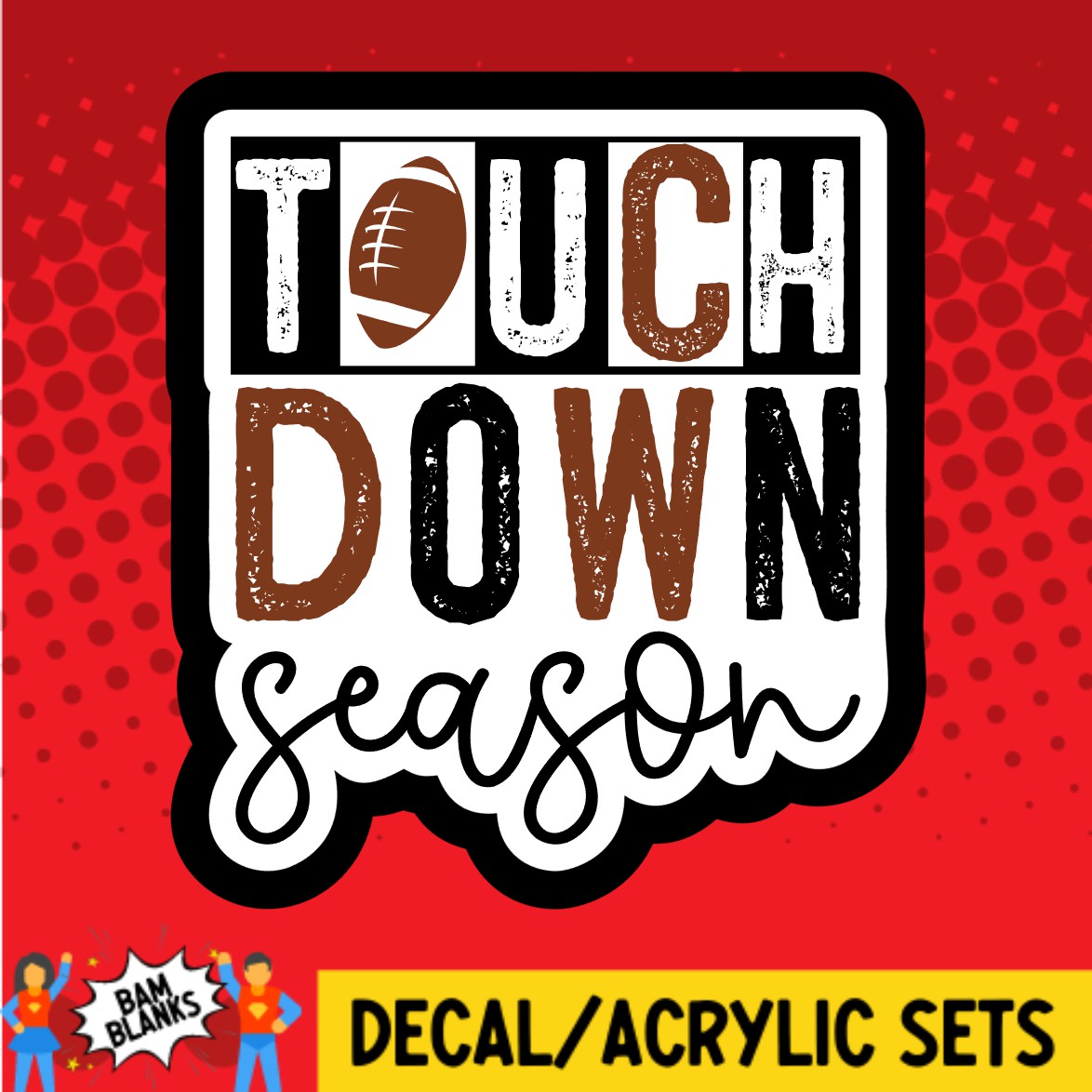 Touchdown Season Logo Touchdown Season - DECAL AND ACRYLIC SHAPE #DA03337 – BAM Blanks and More