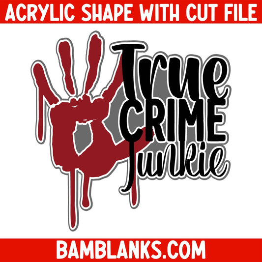 True Crime Junkie - Acrylic Shape #1573