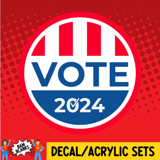 Vote 2024 Circle - DECAL AND ACRYLIC SHAPE #DA02980