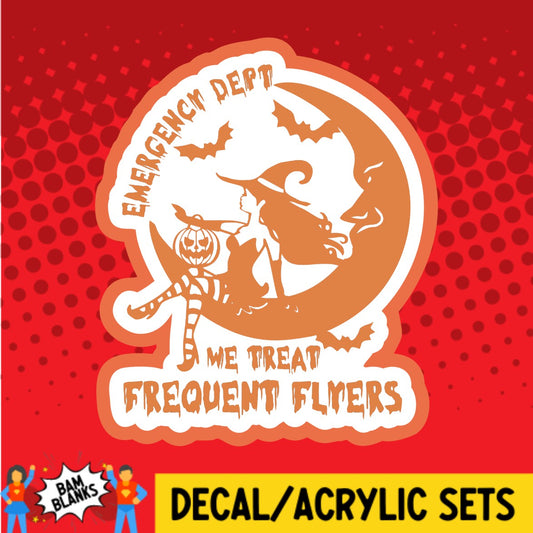 We Treat Frequent Flyers - DECAL AND ACRYLIC SHAPE #DA02564