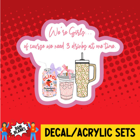 Were Girls Three Drinks - DECAL AND ACRYLIC SHAPE #DA03234