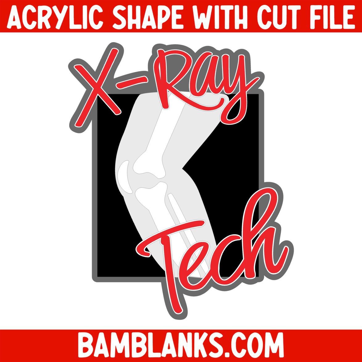 X-Ray Tech 2 - Acrylic Shape #1372