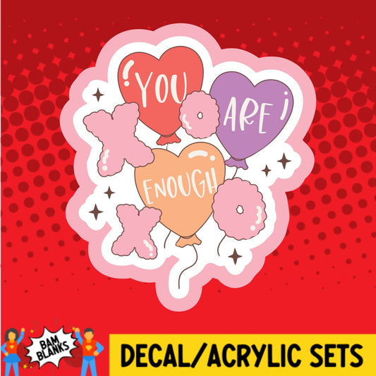 You Are Enough XOXO Balloons - DECAL AND ACRYLIC SHAPE #DA03525