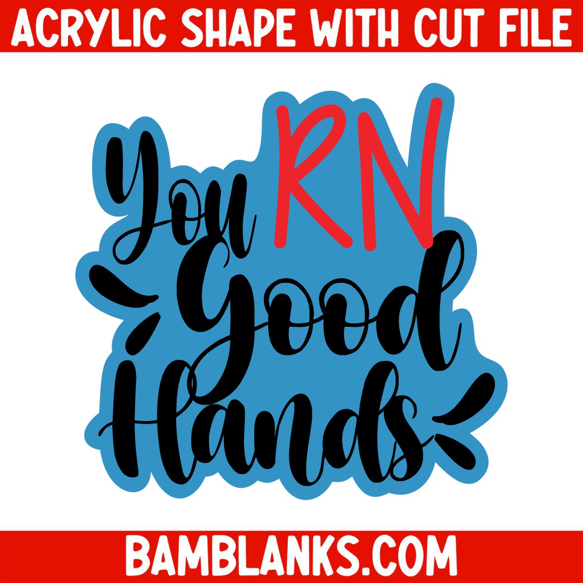 You RN Good Hands - Acrylic Shape #1386