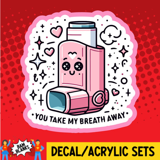 You Take My Breath Away - DECAL AND ACRYLIC SHAPE #DA02243