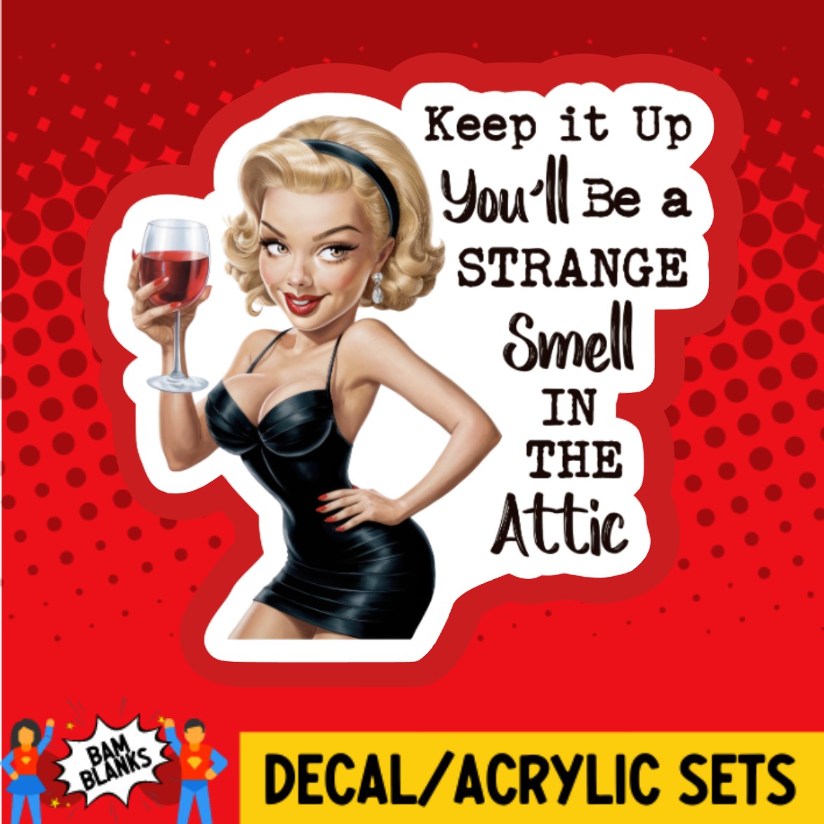 Youll Be A Strange Smell in the Attic - DECAL AND ACRYLIC SHAPE #DA02966