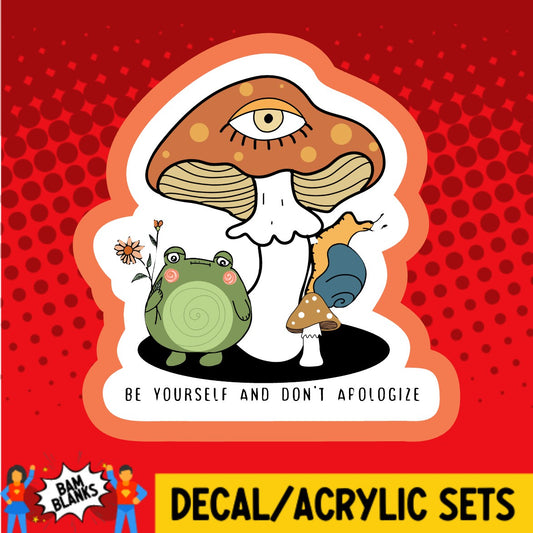 Be Yourself and Dont Apologize Frog - DECAL AND ACRYLIC SHAPE #DA03640