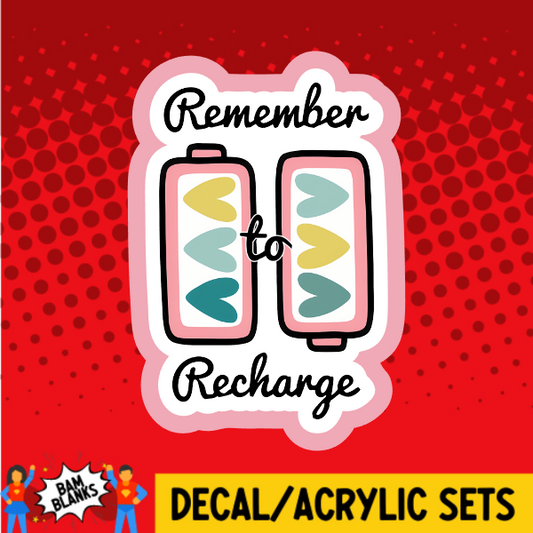 Remember Recharge - DECAL AND ACRYLIC SHAPE #DA03767