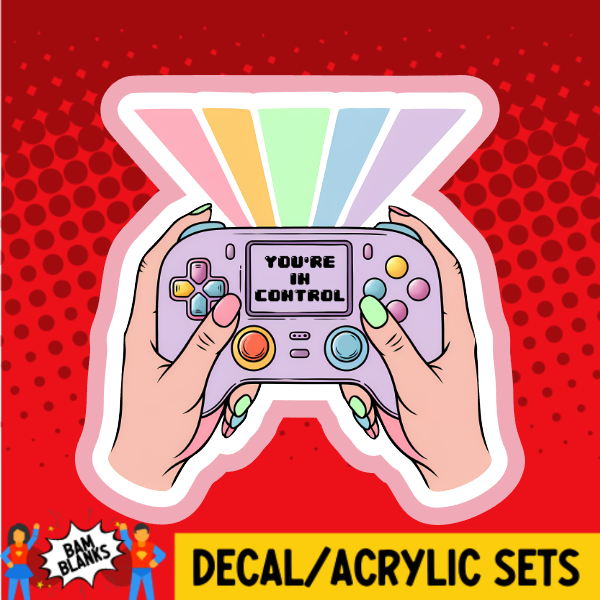 Control Decals Youre In Control - DECAL AND ACRYLIC SHAPE #DA03768 – BAM Blanks and More