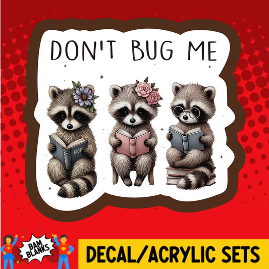 Dont Bug Me Reading Raccoons - DECAL AND ACRYLIC SHAPE #DA03655