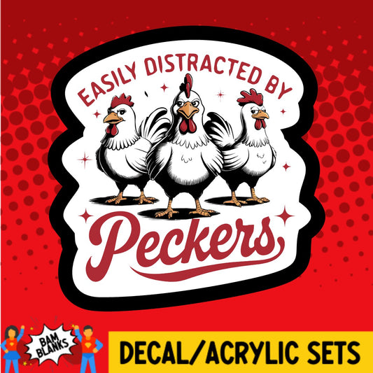 Easily Distracted By Peckers - DECAL AND ACRYLIC SHAPE #DA03658