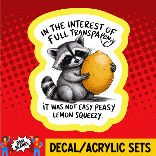 Easy Peasy Lemon Squeezy Raccoon - DECAL AND ACRYLIC SHAPE #DA03659