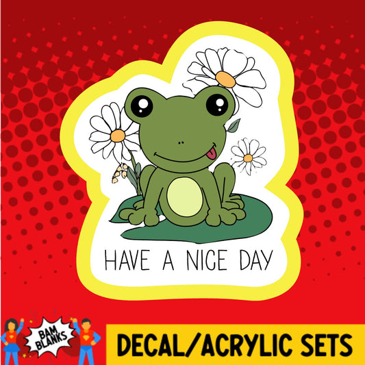 Have A Nice Day Frog - DECAL AND ACRYLIC SHAPE #DA03667