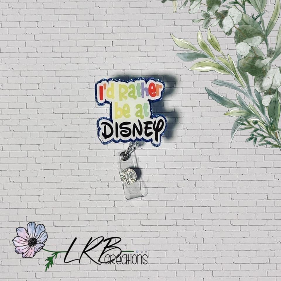 Id Rather Be At Disney - DECAL AND ACRYLIC SHAPE #DA0279