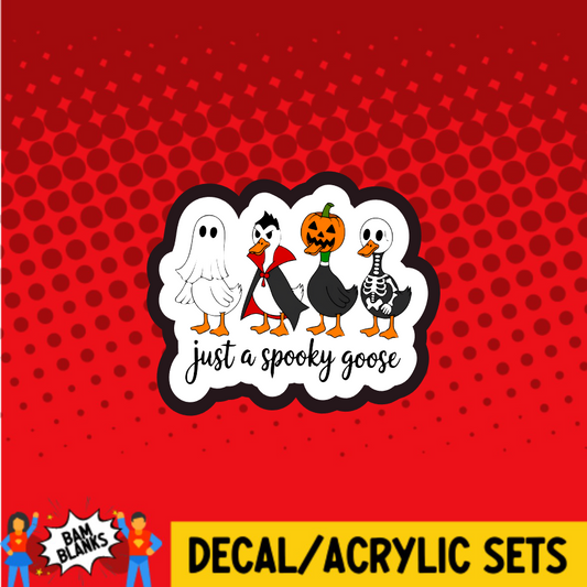 Just A Spooky Goose - DECAL AND ACRYLIC SHAPE #DA03738