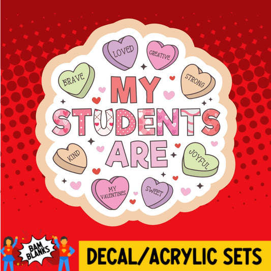 My Students Are Candy Hearts - DECAL AND ACRYLIC SHAPE #DA03557