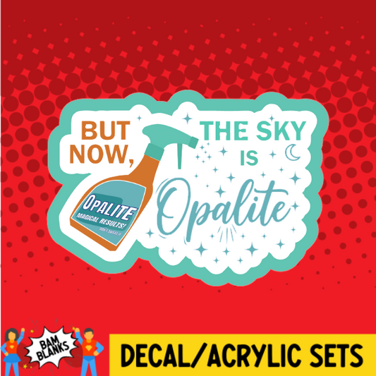 Now The Sky is Opalite - DECAL AND ACRYLIC SHAPE #DA03850