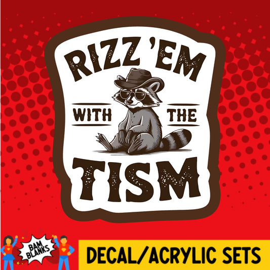 Rizz Em With The Tism Raccoon - DECAL AND ACRYLIC SHAPE #DA03690