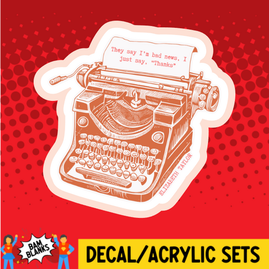 They Say Im Bad News - DECAL AND ACRYLIC SHAPE #DA03833