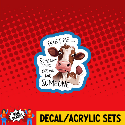 Trust Me Someone Cares- DECAL AND ACRYLIC SHAPE #DA03707
