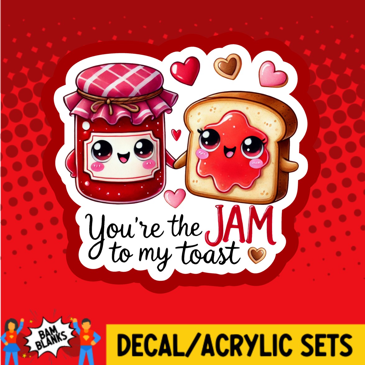 Youre The Jam to my Toast - DECAL AND ACRYLIC SHAPE #DA03560 – BAM ...