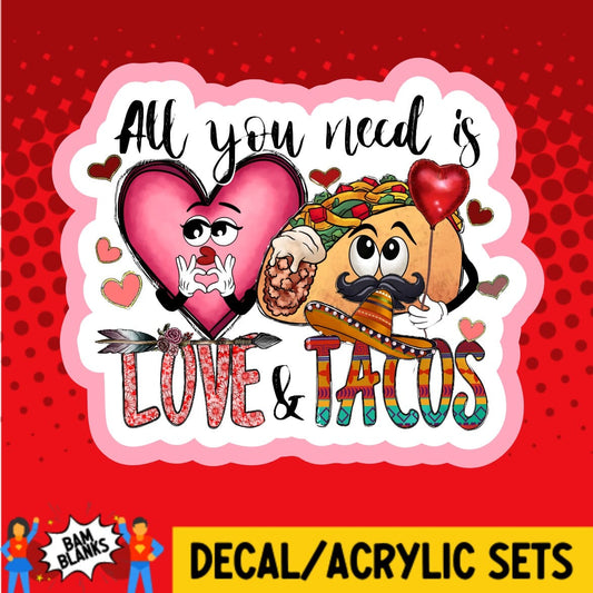 All You Need is Love and Tacos - DECAL AND ACRYLIC SHAPE #DA01684