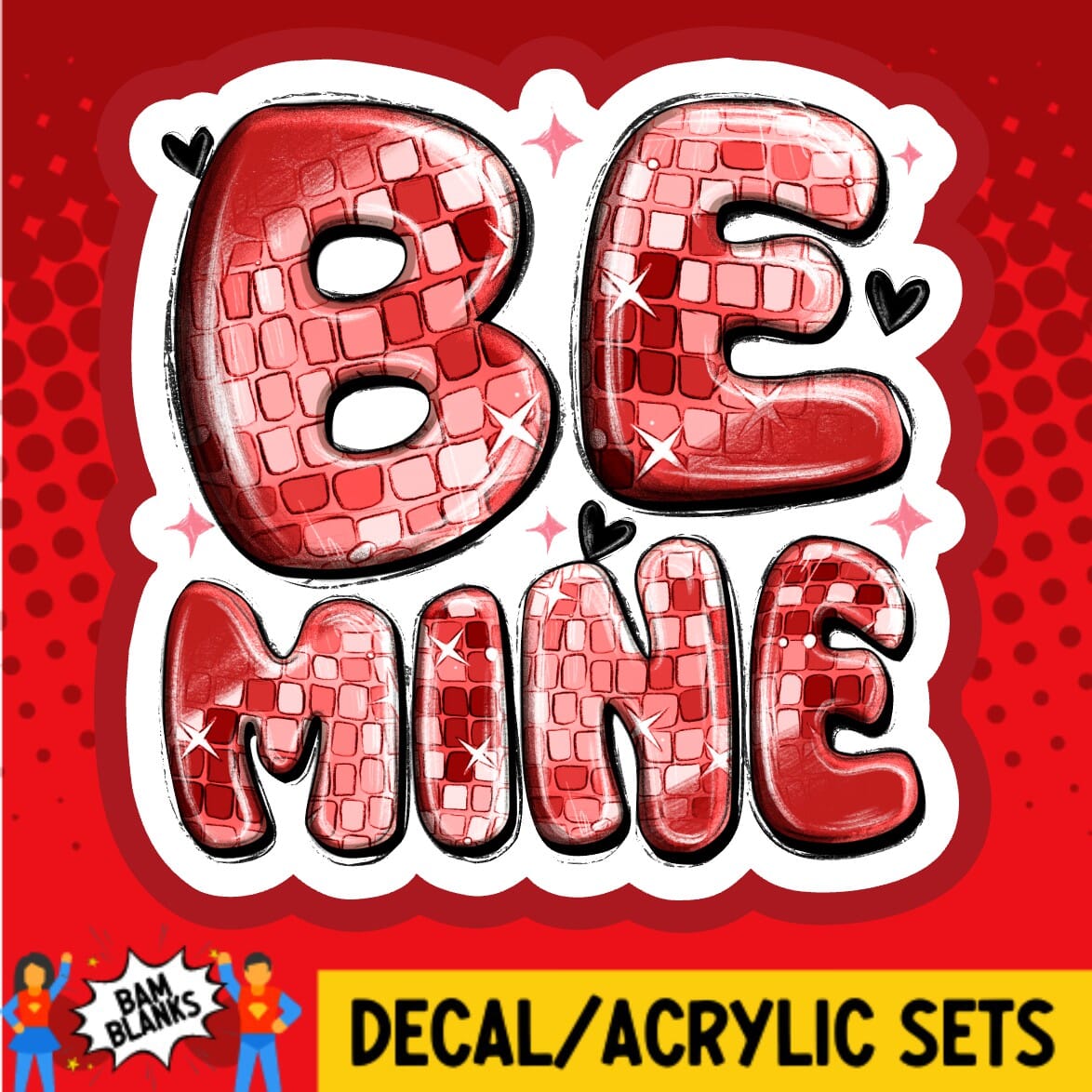 Be Mine Disco Ball - DECAL AND ACRYLIC SHAPE #DA01874