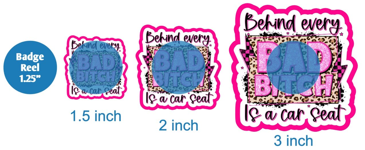 Behind Every Bad B Is A Car Seat - DECAL AND ACRYLIC SHAPE #DA01955