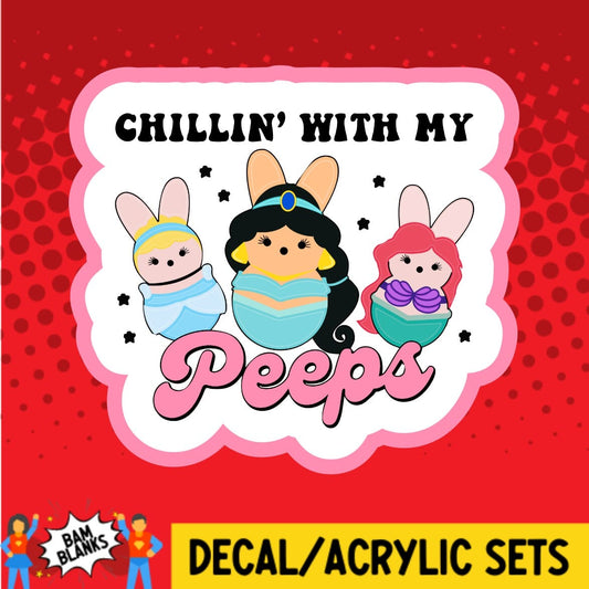 Chillin with My Peeps Princess - DECAL AND ACRYLIC SHAPE #DA01953