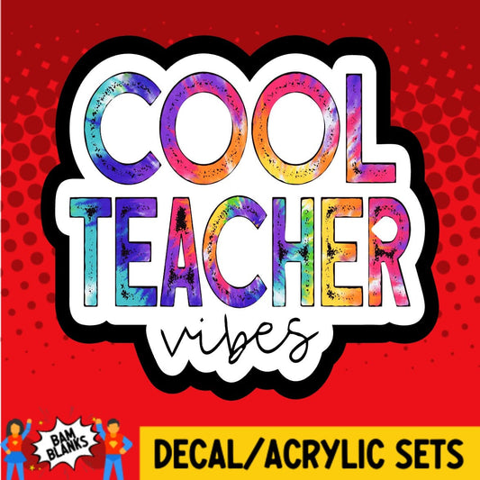 Cool Teacher Vibes Tie Dye - DECAL AND ACRYLIC SHAPE #DA02071
