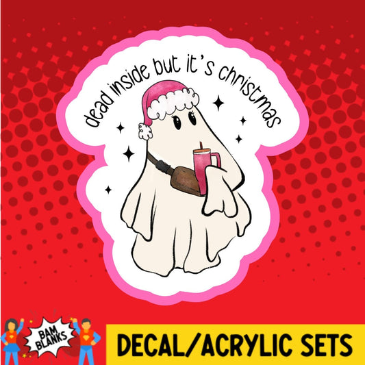 Dead Inside But Its Christmas Ghost Stanley - DECAL AND ACRYLIC SHAPE #DA01634