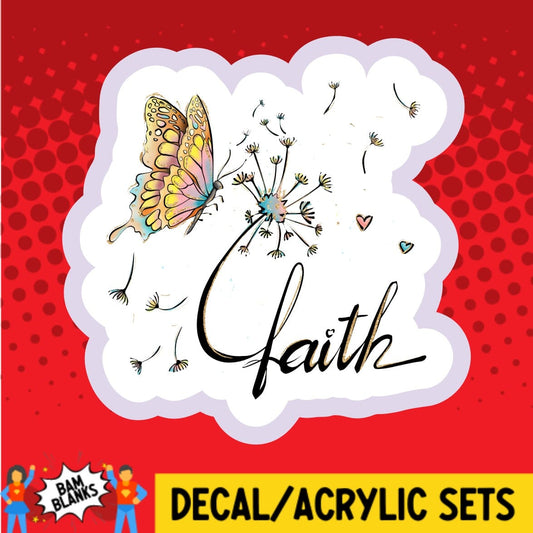 Faith Butterfly and Dandelion - DECAL AND ACRYLIC SHAPE #DA01598