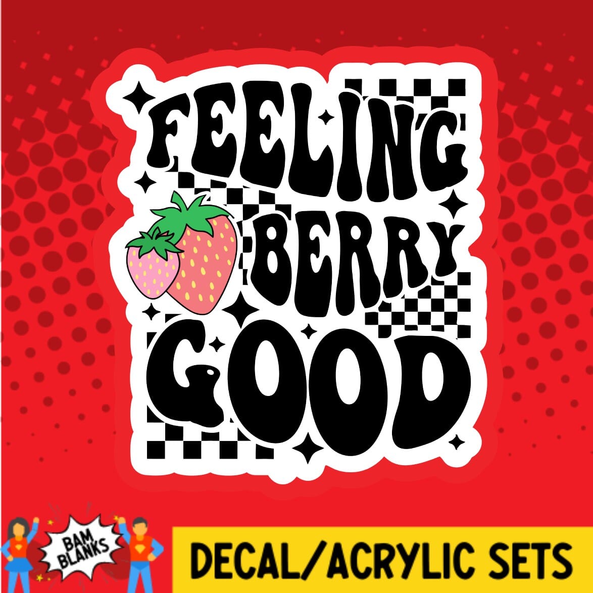 Feeling Berry Good 2 - DECAL AND ACRYLIC SHAPE #DA02114