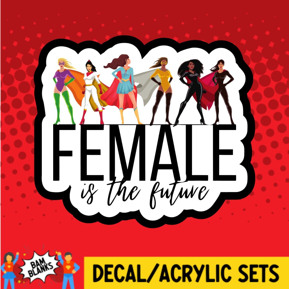 Future Decals Female is the Future - DECAL AND ACRYLIC SHAPE #DA01962 – BAM Blanks ...
